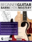 Beginner Guitar Barre Chord Mastery Cover Image