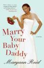 Marry Your Baby Daddy By Maryann Reid Cover Image