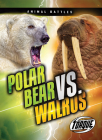 Polar Bear vs. Walrus By Kieran Downs Cover Image