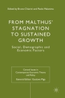 From Malthus' Stagnation to Sustained Growth: Social, Demographic and Economic Factors (Central Issues in Contemporary Economic Theory and Policy) By Bruno Chiarini, Paolo Malanima, Gustavo Piga (Editor) Cover Image
