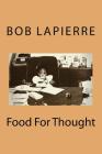Food For Thought By Bob Lapierre Cover Image