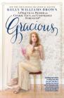 Gracious: A Practical Primer on Charm, Tact, and Unsinkable Strength By Kelly Williams Brown Cover Image