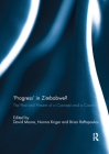 'Progress' in Zimbabwe?: The Past and Present of a Concept and a Country By David Moore (Editor), Norma Kriger (Editor), Brian Raftopoulos (Editor) Cover Image