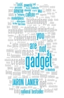 You Are Not a Gadget: A Manifesto By Jaron Lanier Cover Image