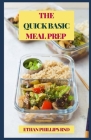 The Quick Basic Meal Prep By Ethan Phillips Rnd Cover Image