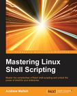Mastering Linux Shell Scripting By Andrew Mallett Cover Image