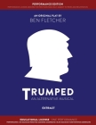 TRUMPED (An Alternative Musical) Extract Performance Edition, Educational One Performance Cover Image