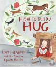 How to Build a Hug: Temple Grandin and Her Amazing Squeeze Machine By Amy Guglielmo, Jacqueline Tourville, Giselle Potter (Illustrator) Cover Image
