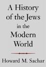 A History of the Jews in the Modern World Cover Image