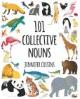 101 Collective Nouns By Jennifer Cossins Cover Image