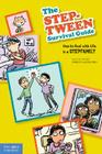 The Step-Tween Survival Guide: How to Deal with Life in a Stepfamily By Lisa Cohn, Debbie Glasser, Ph.D. Cover Image