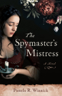 The Spymaster's Mistress By Pamela R. Winnick Cover Image