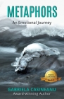 Metaphors: An Emotional Journey By Gabriela Casineanu Cover Image