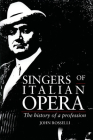 Singers of Italian Opera: The History of a Profession By John Rosselli Cover Image