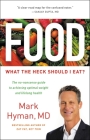 Food: What the Heck Should I Eat? By Dr. Mark Hyman, MD Cover Image