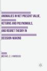 Anomalies in Net Present Value, Returns and Polynomials, and Regret Theory in Decision-Making Cover Image
