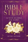 Bible Study: 52-Week KJV Bible for Women (Value Version) By Denise Gilmore Cover Image