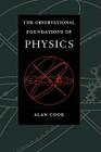 Observational Foundations of Physics By Sir Alan H. Cook Cover Image