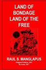 Land of Bondage Land of the Free By Larry Henares, Tatay Jobo Elizes Pub (Editor), Raul S. Manglapus Cover Image