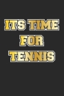 Its Time For Tennis: Notizbuch, Notizheft, Notizblock - Geschenk-Idee für Tennis-Spieler - Karo - A5 - 120 Seiten Cover Image