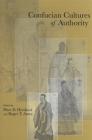 Confucian Cultures of Authority By Peter D. Hershock (Editor), Roger T. Ames (Editor) Cover Image