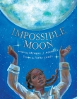 Impossible Moon By Breanna J. McDaniel, Tonya Engel (Illustrator) Cover Image