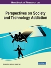Handbook of Research on Perspectives on Society and Technology Addiction By Rengim Sine Nazlı (Editor), Gülşah Sari (Editor) Cover Image