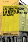 Grammatiktheorie Und Empirie in Der Germanistischen Linguistik (Germanistische Sprachwissenschaft Um 2020 #1) By Angelika Wöllstein (Editor), Peter Gallmann (Editor), Mechthild Habermann (Editor) Cover Image