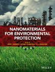 Nanomaterials for Environmental Protection By Boris I. Kharisov (Editor), Oxana Vasilievna Kharissova (Editor), H. V. Rasika Dias (Editor) Cover Image