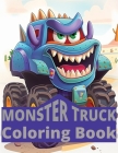 Monster Truck Coloring Book: Coloring Book for Children who love Monsters and Trucks Cover Image