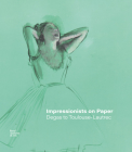 Impressionists on Paper: Degas to Toulouse-Lautrec By Ann Dumas (Text by (Art/Photo Books)), Leïla Jarbouai (Text by (Art/Photo Books)), Christopher Lloyd (Text by (Art/Photo Books)) Cover Image