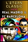 L'etern clàssic entre el Reial Madrid i el FC Barcelona By Lilaj Lebda Cover Image