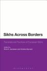 Sikhs Across Borders: Transnational Practices of European Sikhs By Knut a. Jacobsen (Editor), Kristina Myrvold (Editor) Cover Image
