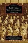 Sawtelle: West Los Angeles's Japantown (Images of America) By Jack Fujimoto Ph. D., Japanese Institute of Sawtelle, Japanese American Historical Society of Cover Image