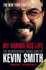 My Boring-Ass Life (New Edition): The Uncomfortably Candid Diary of Kevin Smith Cover Image