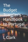 The Budget Traveler's Handbook to Portugal Cover Image