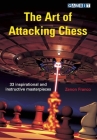 The Art of Attacking Chess By Zenon Franco, Phil Adams (Translator) Cover Image