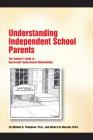 Understanding Independent School Parents: The Teacher's Guide to Successful Fami By Alison Fox Mazzola M. Ed, Michael G. Thompson Ph. D. Cover Image