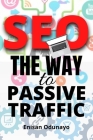 Seo: The Way to Passive Traffic Cover Image