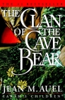 The Clan of the Cave Bear (Earth's Children #1) By Jean M. Auel Cover Image