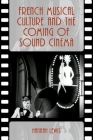 French Musical Culture and the Coming of Sound Cinema (Oxford Music/Media) By Hannah Lewis Cover Image