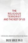 The Religious Terrorist and the Rest of Us Cover Image