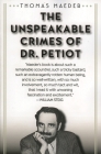 The Unspeakable Crimes of Dr. Petiot By Thomas Maeder Cover Image