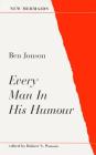 Every Man in His Humour (New Mermaids) By Ben Jonson, Robert N. Watson (Editor) Cover Image