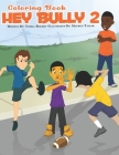 Hey Bully 2 Coloring Book: You can Stop Bullying Cover Image