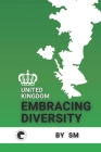 United Kingdom: Embracing Diversity: Navigating the Tapestry of Immigration Laws and Cultures Cover Image
