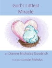 God's Littlest Miracle By Jordan Nicholas (Illustrator), Dianne Nicholas Goodrich Cover Image