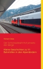 Der Schicksalsbahnhof jenseits der Berge: Kleine Geschichten zu 111 Bahnhöfen in den Alpenländern By Richard Deiss Cover Image