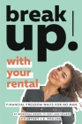 Break Up! With Your Rental By Courtney J. E. Poulos Cover Image