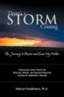 There's a Storm Coming: The Journey to Rescue and Save My Father: Helping My Father Achieve His Mental, Physical, and Spiritual Potential Duri By Kathryn Huddleston Cover Image